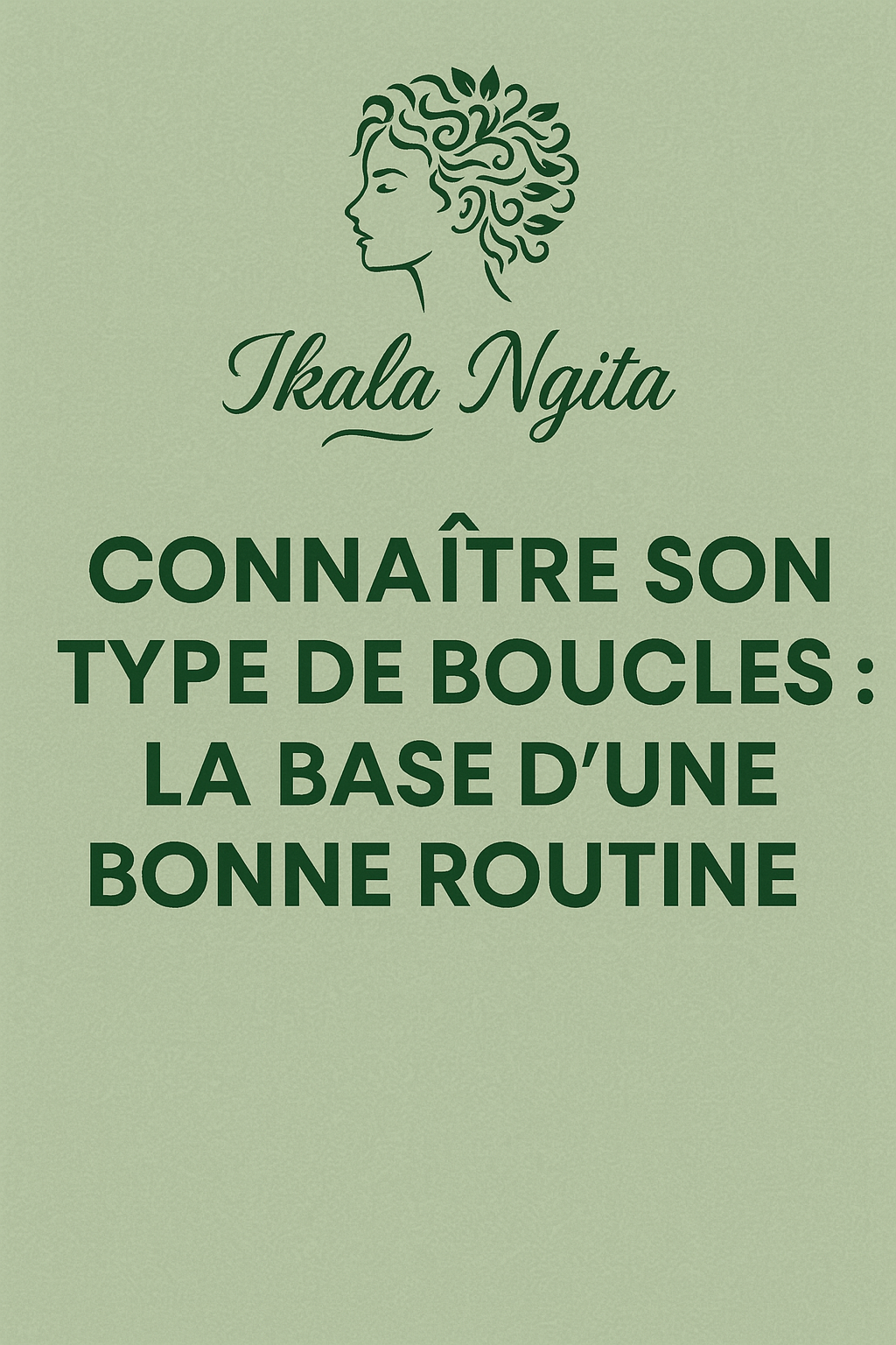 ✨ Connaître son type de boucles : la base d’une bonne routine capillaire